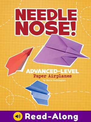cover image of Needle Nose! Advanced-Level Paper Airplanes
